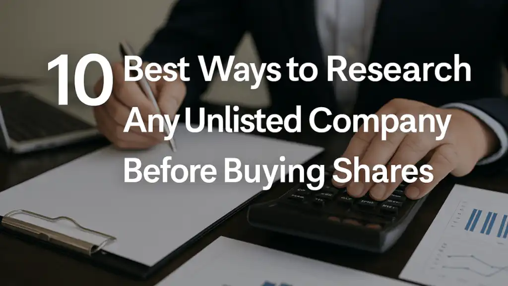 10 Best Ways to Research Any Unlisted Company Before Buying Shares
