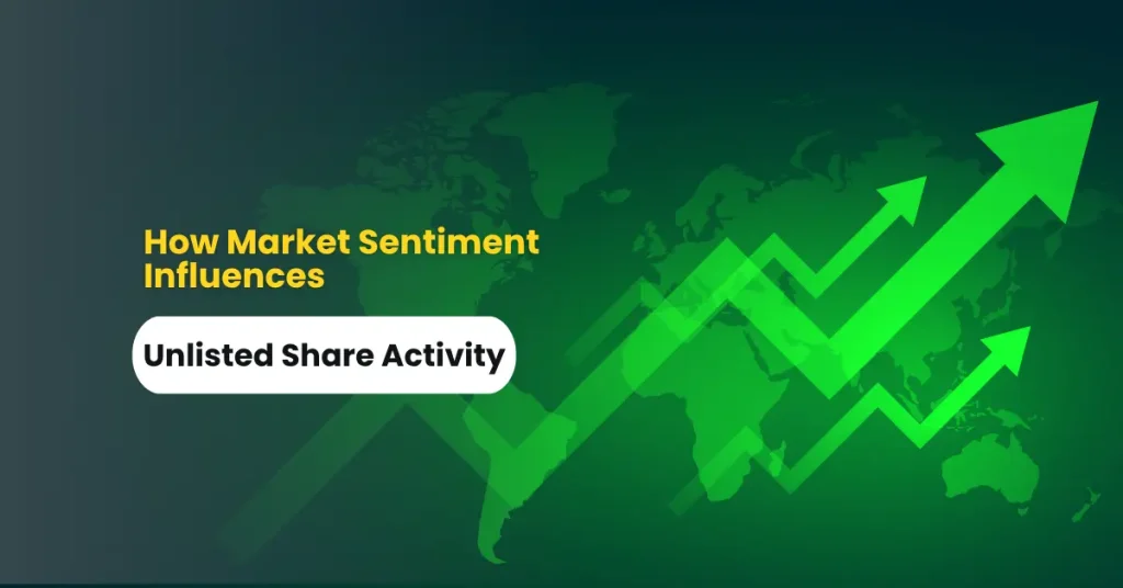 How Market Sentiment Influences Unlisted Share Activity